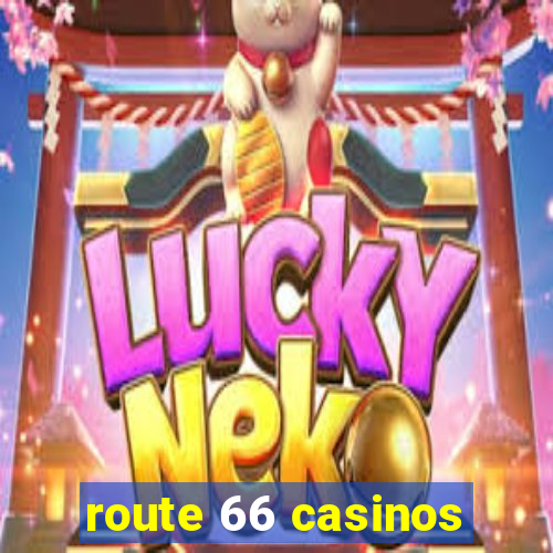 route 66 casinos