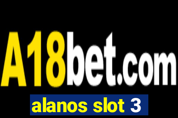 alanos slot 3