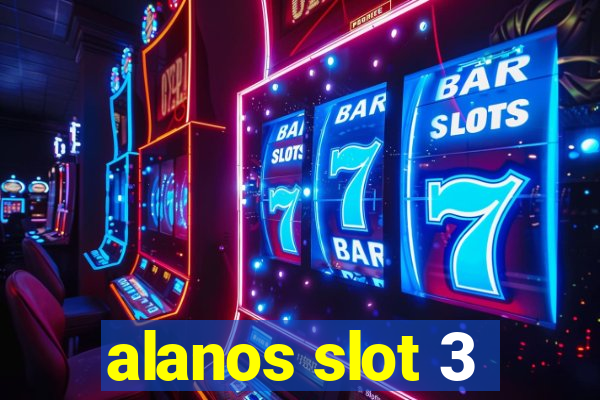 alanos slot 3