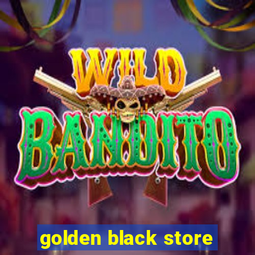 golden black store