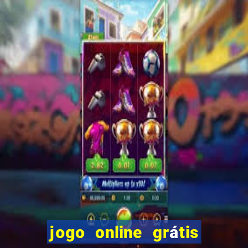 jogo online grátis para ganhar dinheiro