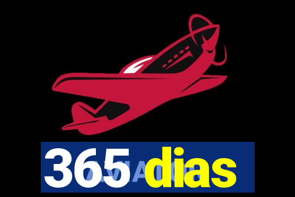 365 dias