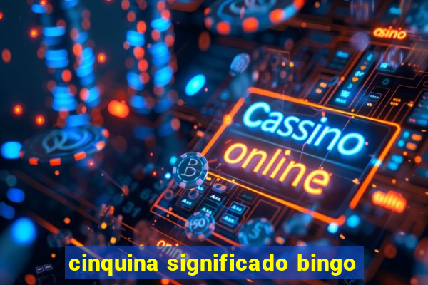 cinquina significado bingo