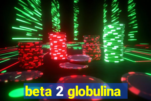 beta 2 globulina