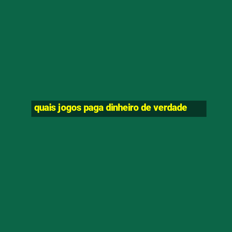 quais jogos paga dinheiro de verdade