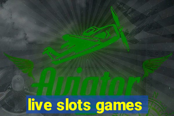 live slots games