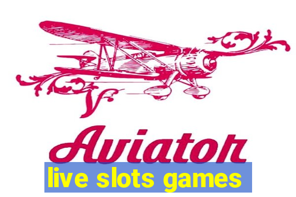 live slots games