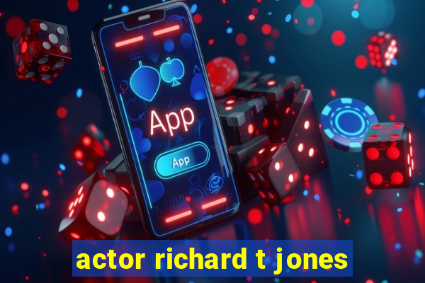 actor richard t jones