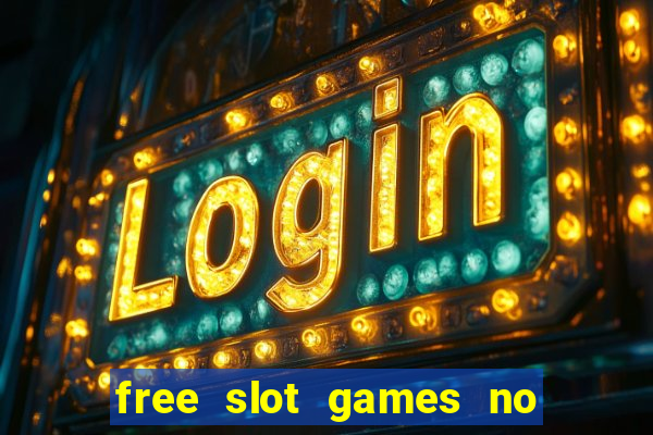 free slot games no download no registration