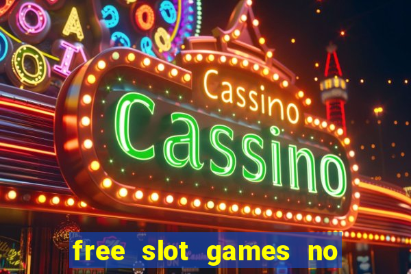 free slot games no download no registration