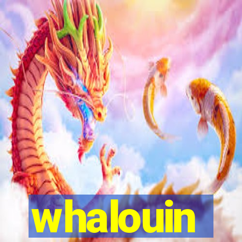 whalouin