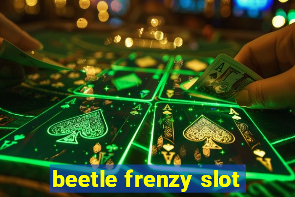 beetle frenzy slot