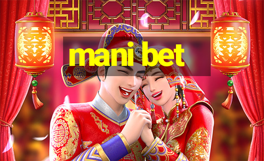 mani bet