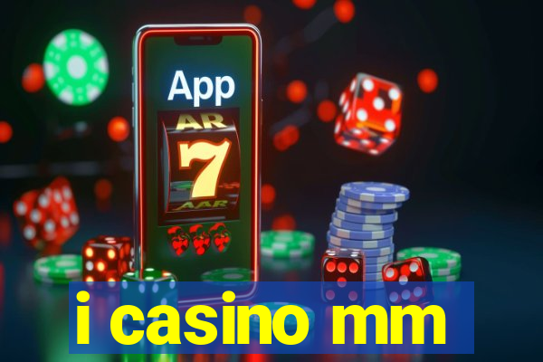 i casino mm