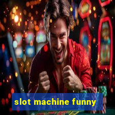 slot machine funny