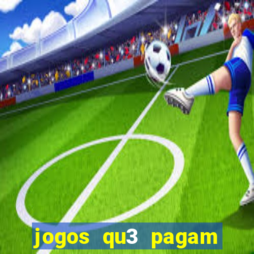 jogos qu3 pagam dinheiro de verdade