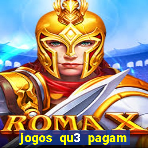 jogos qu3 pagam dinheiro de verdade