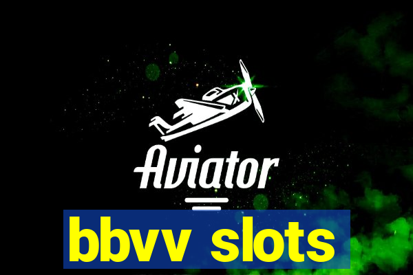 bbvv slots