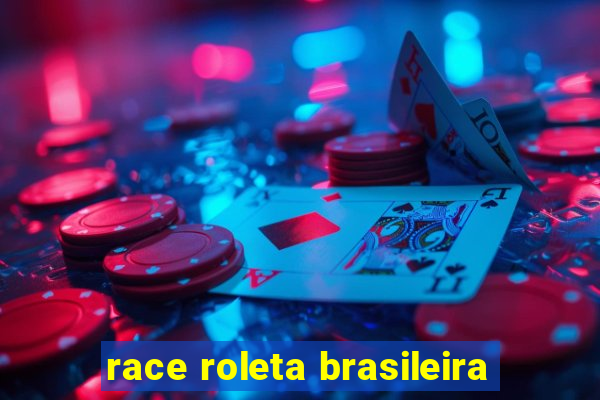 race roleta brasileira