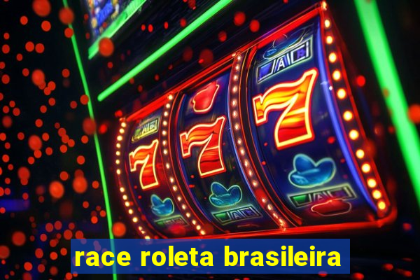 race roleta brasileira