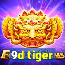 9d tiger