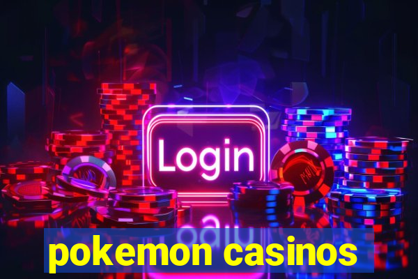 pokemon casinos