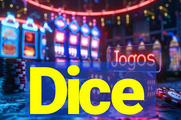 Dice