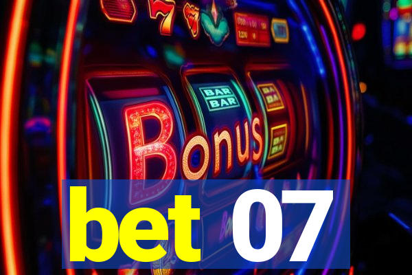 bet 07