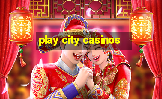 play city casinos