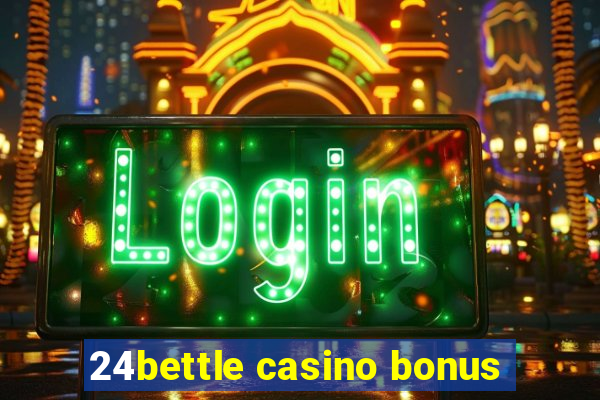 24bettle casino bonus