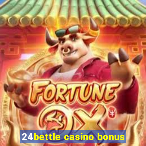 24bettle casino bonus