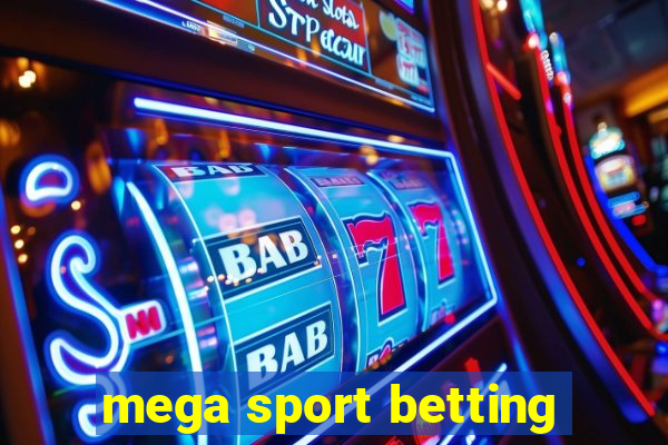 mega sport betting