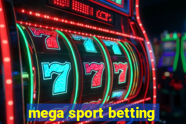 mega sport betting