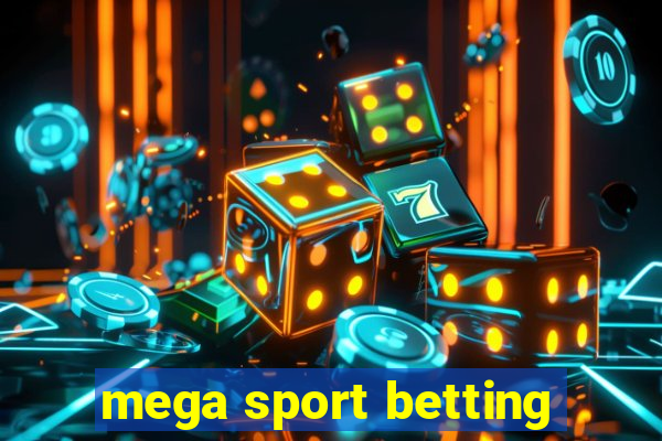 mega sport betting