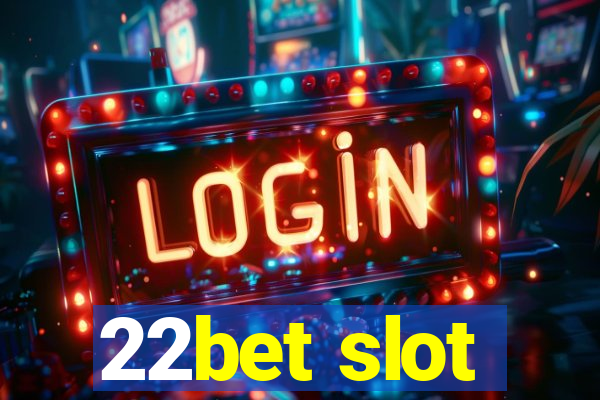 22bet slot