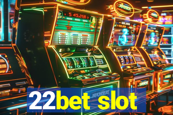 22bet slot