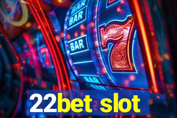 22bet slot