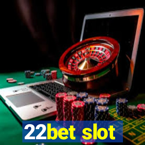 22bet slot