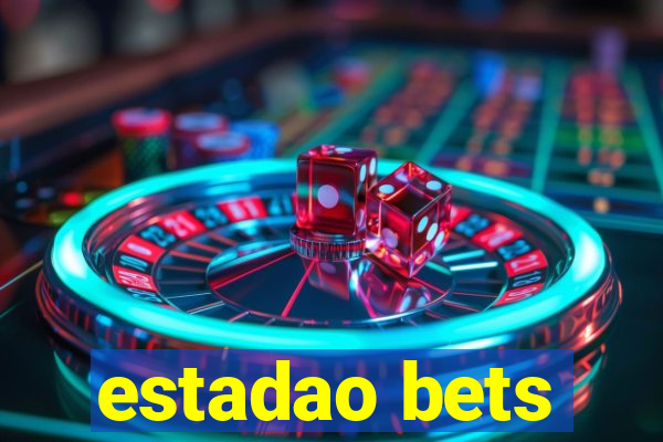 estadao bets