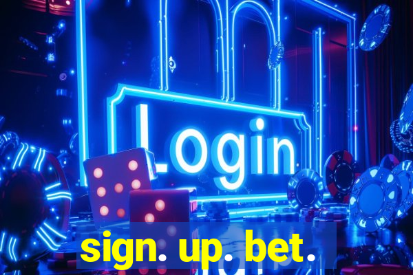 sign. up. bet.