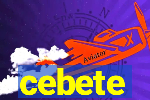 cebete