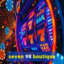 seven 98 boutique