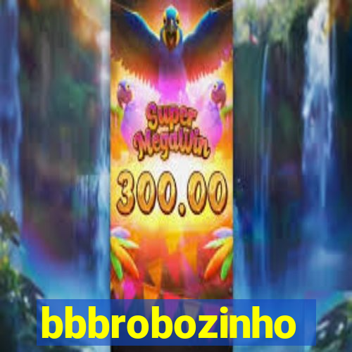 bbbrobozinho