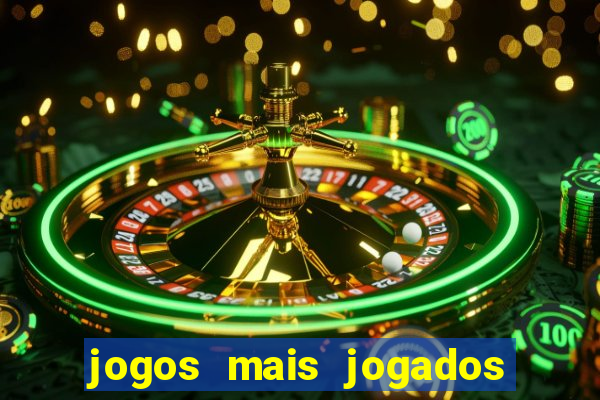 jogos mais jogados do mundo de todos os tempos