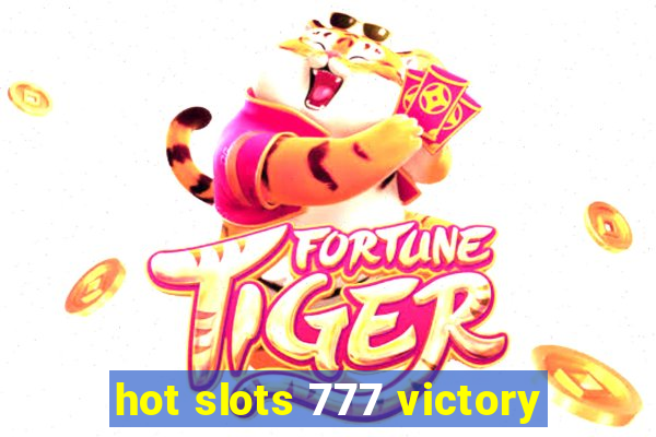 hot slots 777 victory