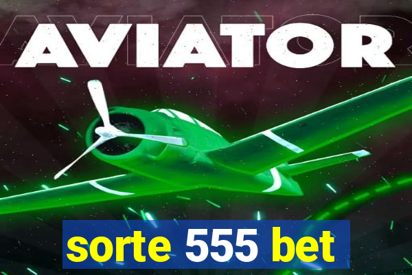 sorte 555 bet