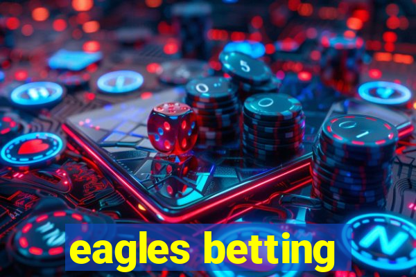 eagles betting