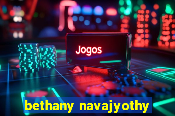 bethany navajyothy