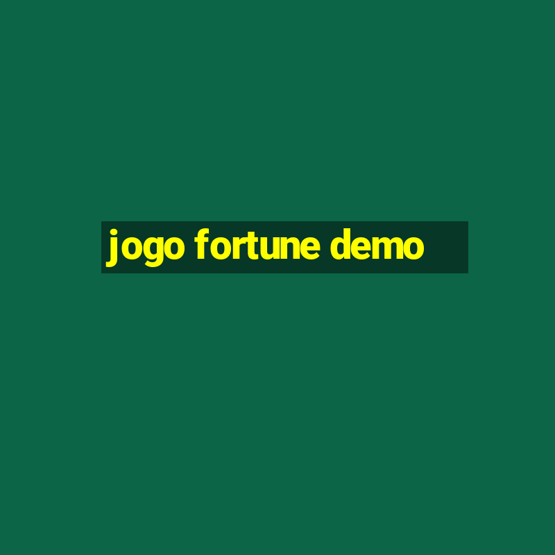 jogo fortune demo