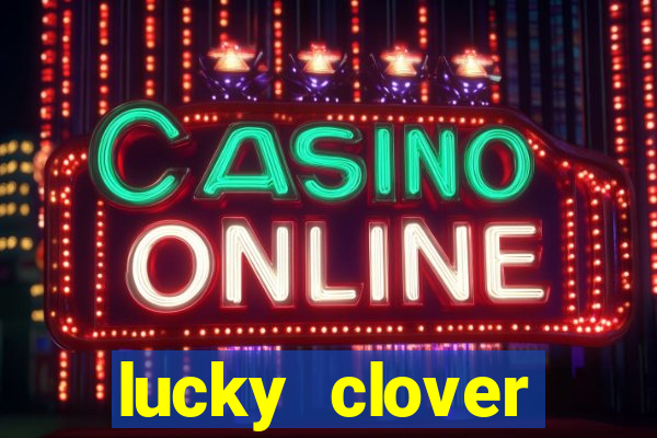 lucky clover bonanza slots